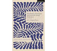 Monologues, Duologues and Scenes for Young Performers: 30+ Original Pieces (Audition Speeches)