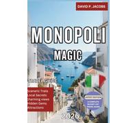 Monopoli Magic 2026: Offbeat Travel Guide: Seaside Walls, Fishing Ports & Authentic Puglia Life
