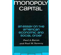 Monopoly Capital: An Essay on the American Economic and Social Order: 73 (Library of Holocaust Testimonies (Paperback))