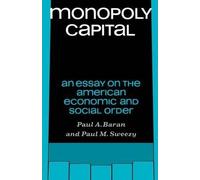[(Monopoly Capital: An Essay on the American Economic and Social Order )] [Author: Paul A. Baran] [Jan-1989]