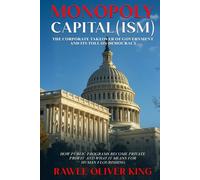 MONOPOLY CAPITAL (ISM): THE CORPORATE TAKEOVER OF GOVERNMENT AND ITS TOLL ON DEMOCRACY