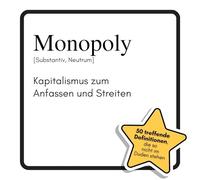 Monopoly: Kapitalismus zum Anfassen und Streiten. Das lustige Geschenkbuch für Mann, Frau, Kollege, Freund zu Geburtstag, Weihnachten