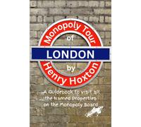 Monopoly Tour of London: A Guidebook to Visit all the Named Properties on the Monopoly Board
