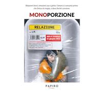 Monoporzione: Scopri le verità scomode sulle relazioni di oggi