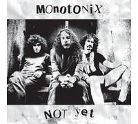 Monotonix - Not Yet