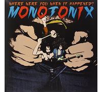 Monotonix - Where Were You When It Happene [Vinilo]