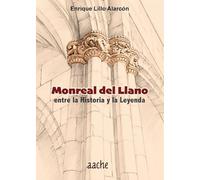 MONREAL DEL LLANO ENTRE LA HISTORIA Y LA LEYENDA