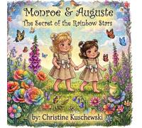Monroe & Auguste The Secret of the Rainbow Stars (Twin Adventures)