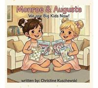 Monroe & Auguste We Are Big Kids Now! (Twin Adventures)
