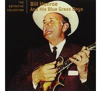 Bill Monroe & His Bluegrass.. - Definitive Collection