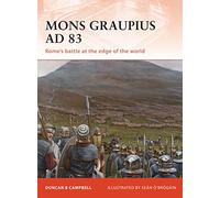 Mons Graupius AD 83: Rome's battle at the edge of the world: No. 224 (Campaign)