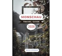 MONSCHAU TRAVEL GUIDE 2026 (The Explorer’s Compass)