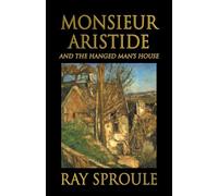 Monsieur Aristide: And the Hanged Man's House (The Thorne Quartet)
