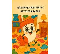 Monsieur Chaussette: Une histoire rigolote pour parler du rangement sans pression