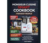 MONSIEUR CUISINE SMART COOKBOOK FOR BUSY PEOPLE: Quick and Easy Anti-Inflammatory Recipes to Reduce Inflammation, Boost Energy, and Improve Your Health