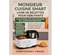 MONSIEUR CUISINE SMART LIVRE DE RECETTES POUR DÉBUTANTS: MONSIEUR CUISINE SMART LIVRE DE RECETTES POUR DÉBUTANTS
