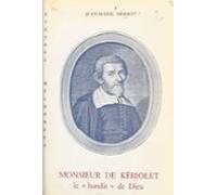 Monsieur De Kériolet Le Bandit De Dieu (1602-1660) (ebook)