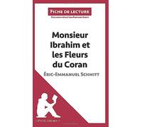 Monsieur Ibrahim et les Fleurs du Coran d'Éric-Emmanuel Schmitt (Fiche de lecture): Analyse complète et résumé détaillé de l'oeuvre