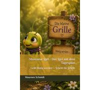 Monsieur Igel - Der Igel mit dem Tagesplan: Grilli Mutig werden - Schritt für Schritt (Brummelhummel und ihre Freunde)