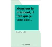 Monsieur Le Président Il Faut Que Je Vous Dise... (ebook)