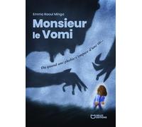 Monsieur le Vomi: Ou quand une phobie s'empare d'une vie...