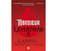 Monsieur Leviathán: Una tragedia gótica sobre el precio del amor y el arte en el París de la Belle Époque.