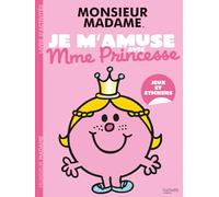 Monsieur Madame Je m'amuse avec Mme Princesse: Jeux et stickers
