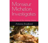 Monsieur Michelon Investigates: The case of the missing cheese (The casebook of Monsieur Michelon)
