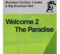 Monsieur Zonzon / Limakk & Big Brooklyn Red - Welcome 2 The Paradise