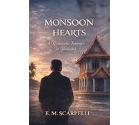 MONSOON HEARTS: A ROMANTIC JOURNEY IN THAILAND (The Thailand Hearts Novels)