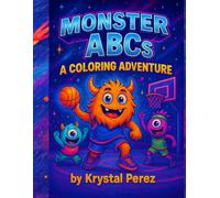 Monster ABCs : A Basketball Coloring Adventure: Coloring Book for Boys, Girls and Basketball lovers!