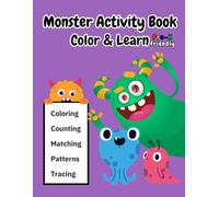 Monster Activity Book Color and Learn: Step Into a World of Playful Monsters Where Learning and Imagination go Hand in Hand!