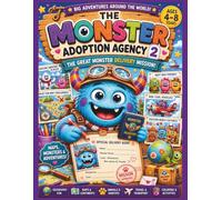 Monster Adoption Agency 2: The Great Monster Delivery Mission: Get Ready for the World’s Silliest Monster Delivery Adventure! Geography Adventure Activity Book for Kids Ages 4-8