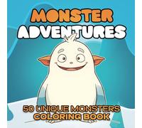 Monster Adventures: A Fun and Creative Coloring Book with 50 Unique Monster Designs for Kids