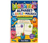 Monster-Alphabet- & Zahlen-Malbuch für Kinder von 4-8 Jahren: Malen, Nachspuren & Lernen mit Spaß! ABC-Buchstaben, Zahlen, Zählen und Schreibübungen für Vorschule und Kindergarten