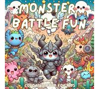 Monster Battle Fun: Epic Monster Battles Coloring Book for Kids - Action-Packed Friendly Creatures, Fantasy Adventures, and Cute Monsters for Boys & Girls (Big Fun Coloring Books for Kids)