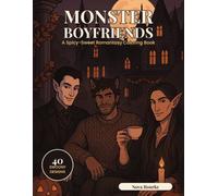 Monster Boyfriends: A Spicy-Sweet Romantasy Coloring Book for Adults - Vampires, Werewolves & Fae Princes in 40 Cozy Gothic Scenes