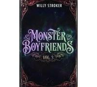 Monster Boyfriends Vol. 3: Books 9-12: A Spicy Gay Shifter Romance Anthology
