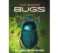 Monster Bugs Coloring Book for Kids: Cute and Creepy Crawly Fun for Boys and Girls Ages 4-8