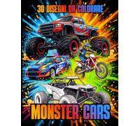 MONSTER CARS - 30 disegni da colorare per bambini e ragazzi appassionati di veicoli fuoristrada: Libro da colorare con monster truck, quad, auto da rally, buggy e moto da cross