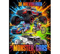 MONSTER CARS - 30 Malvorlagen für Kinder und Jugendliche, die Fans von Geländewagen sind: Malbuch mit Monster Trucks, Quads, Rallye-Autos, Buggys und Motocross-Motorrädern