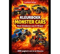 Monster Cars Kleurboek voor Kinderen (4-10 Jaar): Grote Monstertrucks, 4x4 Offroad, Racewagens & Quads - Actievolle Kleurplaten met Vuurthema - 200 Pagina’s om in te Kleuren