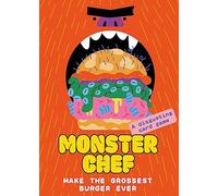 Monster Chef: Make The Grossest Burger Ever (Magma for Laurence King)