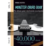 Monster Chord Book: The Ultimate Guitar Chord Melody Encyclopedia. Vol. I