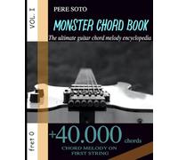 Monster Chord Book: The Ultimate Guitar Chord Melody Encyclopedia (Vol. I)