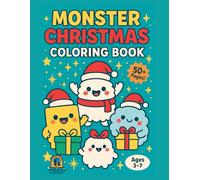 Monster Christmas Coloring Book for Kids Ages 3-7: Monster Christmas Coloring Book for Kids Ages 3-7 (Monster Moment Series)