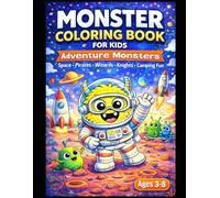 Monster Coloring Book for Kids - Adventure Monsters: Fun Space, Pirate, Wizard, Knight & Adventure Monster Coloring Pages for Boys and Girls Ages 3-8