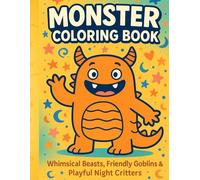 Monster Coloring Book: Whimsical Beasts, Friendly Goblins & Playful Night Critters