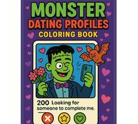 Monster Dating Profiles Coloring Book: Funny and Spooky Tinder-Style Monster Dating Profiles for Teens, Adults, and Halloween Lovers