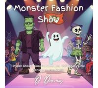 Monster Fashion Show: Stylish Ghosts, Cool Frankenstein, and Spooky-Chic Monsters in Fun Outfits